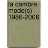 La Cambre Mode(S) 1986-2006 door Marie Arena