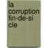 La Corruption Fin-De-Si Cle