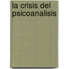 La Crisis del Psicoanalisis door Erich Fromm
