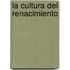 La Cultura del Renacimiento