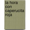 La Hora Con Caperucita Roja door Sigmar