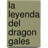 La Leyenda del Dragon Gales door Maximo Morales