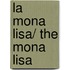 La Mona Lisa/ The Mona Lisa