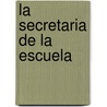 La Secretaria de la Escuela by Cynthia Fitterer Klingel