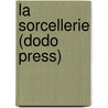 La Sorcellerie (Dodo Press) door Charles Louandre