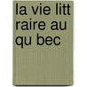 La Vie Litt Raire Au Qu Bec by Maurice Lemire
