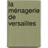 La ménagerie de Versailles