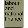Labour And National Finance by Philip Snowden Snowden