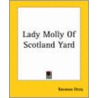 Lady Molly Of Scotland Yard door Baroness Emmuska Orczy