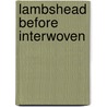 Lambshead Before Interwoven door Frances M. Holden
