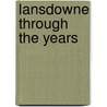 Lansdowne Through The Years door Edward Newman