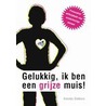 Gelukkig, ik ben een grijze muis! by A. Dekkers