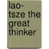 Lao- Tsze The Great Thinker