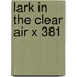 Lark In The Clear Air X 381