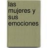 Las Mujeres y Sus Emociones by Miriam Neff
