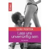 Lass uns unvernünftig sein door Lori Foster