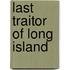 Last Traitor of Long Island