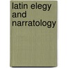 Latin Elegy and Narratology door Onbekend