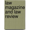 Law Magazine and Law Review door Onbekend