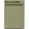 Law Of Public Communication door William Lee