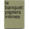 Le Banquet: Papiers Intimes door Jules Michellet