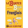 Le Bumper Book Of Franglais by Miles Kington