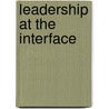 Leadership At The Interface door Vernon Storey