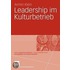 Leadership im Kulturbetrieb