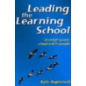 Leading The Learning School by Kath Aspinwall
