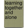 Learning Together And Alone door Roger T. Johnson