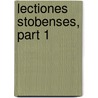 Lectiones Stobenses, Part 1 by Karl Felix Von Halm