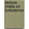 Lecture Notes on Turbulence by J. McWilliams