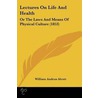 Lectures On Life And Health by William Andrus Alcott