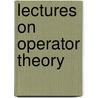 Lectures On Operator Theory door Onbekend