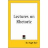 Lectures On Rhetoric (1911) by Dr Hugh Blair