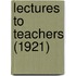 Lectures To Teachers (1921)