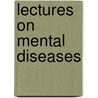 Lectures on Mental Diseases door William Henry Sankey