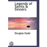 Legends Of Saints & Sinners by Douglas Hyde