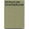 Lehrbuch Der Ohrenheilkunde by Anton Friedrich Tr�Ltsch