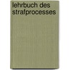 Lehrbuch Des Strafprocesses by Carl Eduard Morstadt