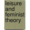 Leisure And Feminist Theory by Betsy Wearing