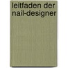 Leitfaden der Nail-Designer by Brigitte Angerer