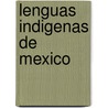 Lenguas Indigenas de Mexico door Francisco Belmar