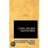 Lenin, The Man And His Work door Raymond Robins
