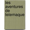 Les Aventures De Telemaque door Anonymous Anonymous