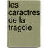 Les Caractres de La Tragdie