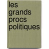 Les Grands Procs Politiques door Louis Constant Wairy
