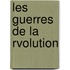 Les Guerres de La Rvolution