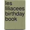 Les Liliacees Birthday Book door Chroniclestaff