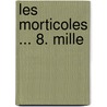 Les Morticoles ... 8. Mille door L�On Daudet